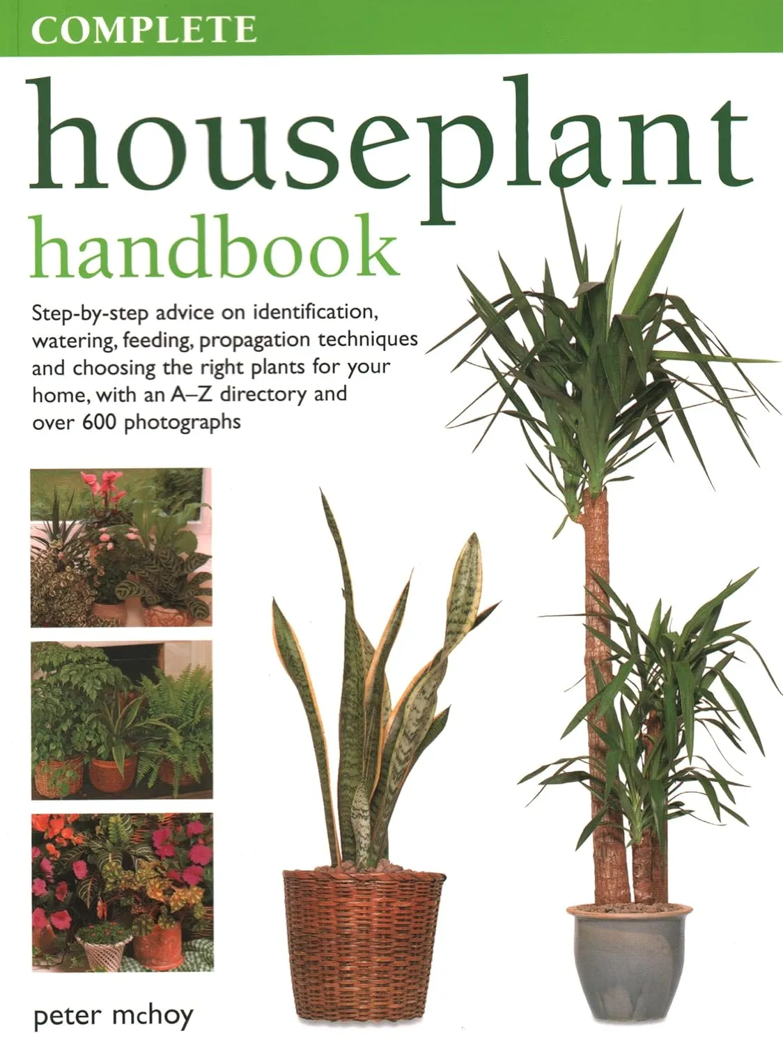 The Complete Houseplant Book: Step-by-step Advice on Identification, Watering, Feeding, Propagation Techniques and Choosing the Right Plants for Your Home Paperback  February 1, 2023